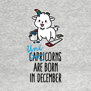 Capricorns are born in december unicorn Capricorn T-Shirt